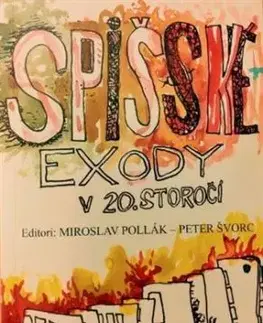 Spišské exody v 20. storočí, 3.vydanie - Miroslav Pollák, Peter Švorc