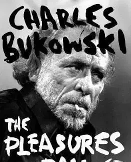 The Pleasures of the Damned - Charles Bukowski