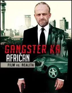 Gangster KA Afričan Film vs. realita - Jaroslav Kmenta
