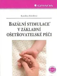 Bazální stimulace v základní ošetřovatelské péči - Karolína Friedlová