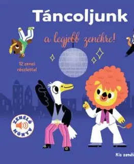 Táncoljunk a legjobb zenékre! Kis zenélő könyveim - Marion Billet