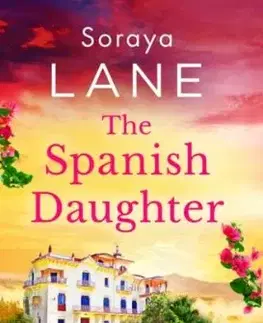 The Spanish Daughter - Soraya Lane