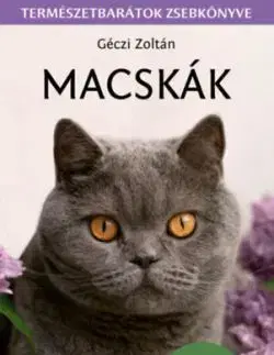 Macskák - Természetbarátok zsebkönyve - Zoltán Géczi