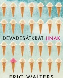 Devadesátkrát jinak - Eric Walters