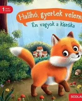 Halihó, gyertek velem! - Én vagyok a kisróka - Sabine Praml