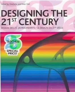 Designing the 21st Century - Peter Fiell, Charlotte Fiell