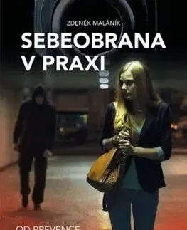 Sebeobrana v praxi - Zdeněk Maláník