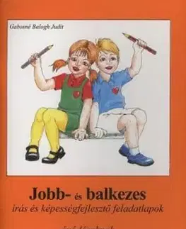 Jobb- és balkezes írás és képességfejlesztő - Gabosné Balogh Judit