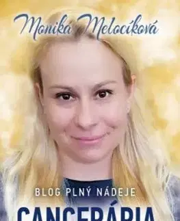 Cancerária - Blog plný nádeje - Monika Melocíková