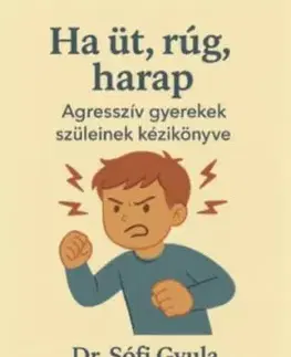 Ha üt, rúg, harap - Dr. Gyula Sófi
