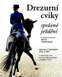 Drezurní cviky - Správné ježdění - Britta Shöffmann