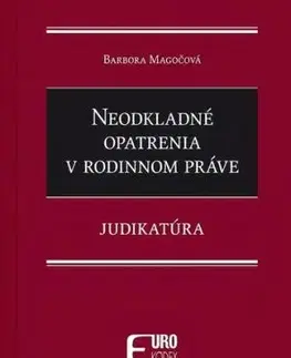 Neodkladné opatrenia v rodinnom práve - Judikatúra - Barbora Magočová