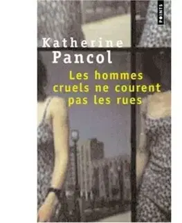 Les hommes cruels ne courent pas les rues - Katherine Pancolová