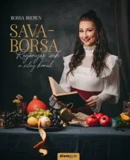 Sava-Borsa - Regényes ízek a világ körül - Borsa Brown