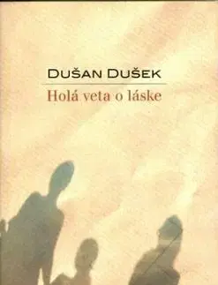 Holá veta o láske - Dušan Dušek