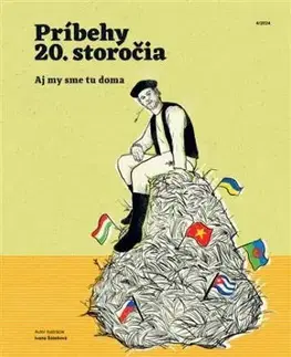 Príbehy 20. storočia - Aj my sme tu doma