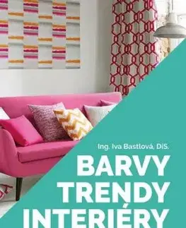 Barvy, trendy, interiéry - Iva Bastlová