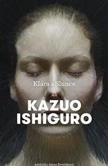 Klára a Slunce - Kazuo Ishiguro