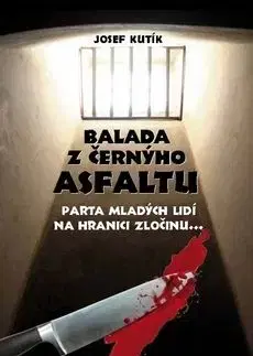Balada z černýho asfaltu - Josef Kutík