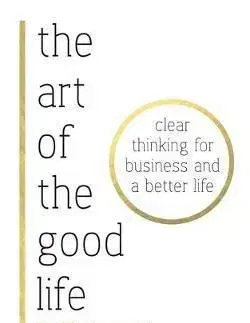 The Art of the Good Life - Rolf Dobelli