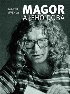 Magor a jeho doba - Marek Švehla
