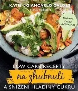 Low Carb recepty na zhubnutí a snížení hladiny cukru - Giancarlo Caldesi, Katie Caldesi