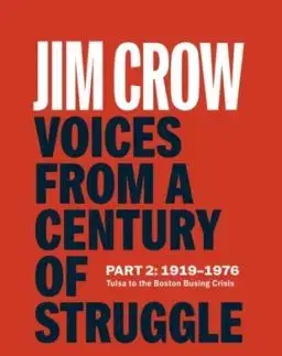 Jim Crow: Voices from a Century of Struggle Part 2 (LOA #387) - Tyina L. Steptoe