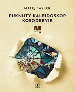 Puknutý kaleidoskop - Matej Tasler