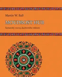 Moudrost hub - Martin W. Ball