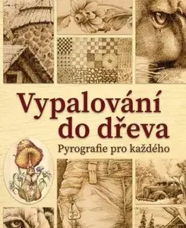 Vypalování do dřeva - Lora S. Irish