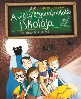 Az elrabolt tanárnő - A világ (NEM) legunalmasabb iskolája 3. - Sabrina J. Kirschner