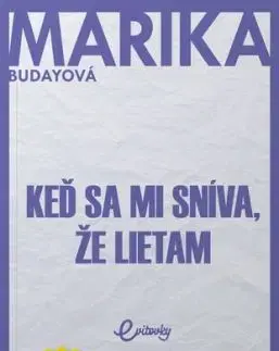 Keď sa mi sníva, že lietam - Marika Budayová