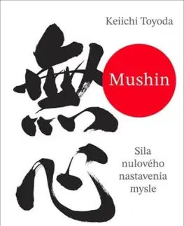 Mushin – Sila nulového nastavenia mysle - Keiichi Toyoda