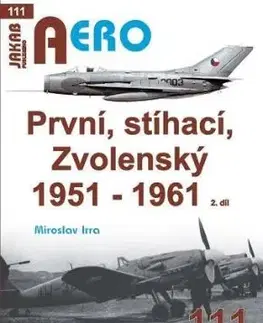 AERO 111 První, stíhací, zvolenský 1951 - 1961 - Miroslav Irra