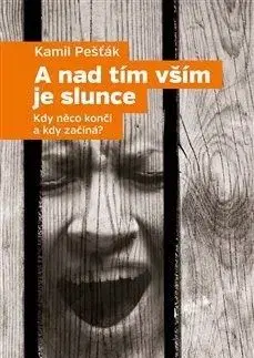 A nad tím vším je slunce - Kamil Pešťák