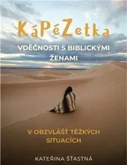 KáPéZetka vděčnosti s biblickými ženami - Kateřina Šťastná