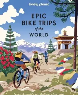 Lonely Planet Epic Bike Trips of the World - Planet Lonely