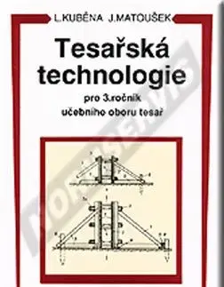 Tesařská technologie pro 3. ročník SOU - Oldřich Matoušek, Ludvík Kuběna