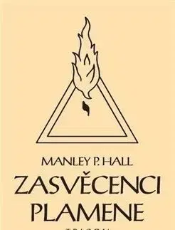 Zasvěcenci Plamene - Manley Palmer Hall
