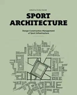 Sport Architecture: Design Construction Management of Sport Infrastructure - Emilio Faroldi
