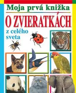 Moja prvá knižka o zvieratkách z celého sveta