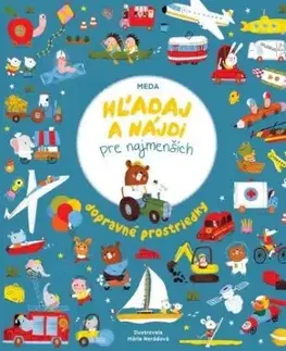 Hľadaj a nájdi pre najmenších: Dopravné prostriedky - Mária Nerádová
