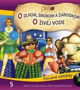 Rozprávka - O dlhom, širokom a žiarookom/O živej vode CD