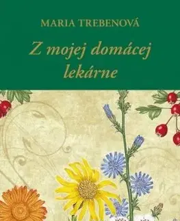 Z mojej domácej lekárne, 2. vydanie - Maria Treben