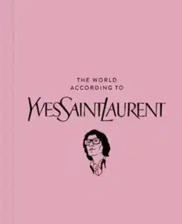 The World According to Yves Saint Laurent - Jean-Christophe Napias, Patrick Mauries