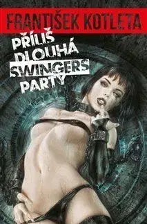 Příliš dlouhá swingers párty - František Kotleta