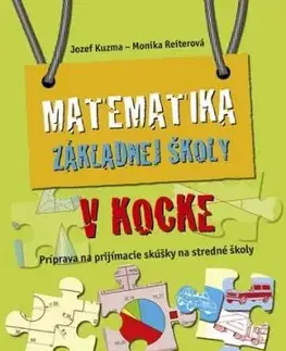 Matematika základnej školy v kocke - Jozef Kuzma, Monika Reiterová