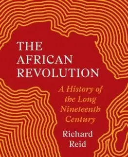 The African Revolution - Richard J. Reid