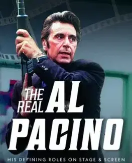 Real Al Pacino: His Defining Roles on Stage and Screen - Tom Brogan
