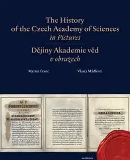 The History of the Czech Academy of Sciences in Pictures - Martin Franc, Vlasta Mádlová